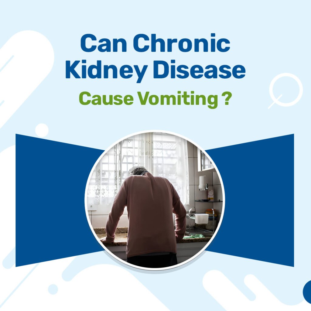 Can Chronic Kidney Disease Cause Vomiting