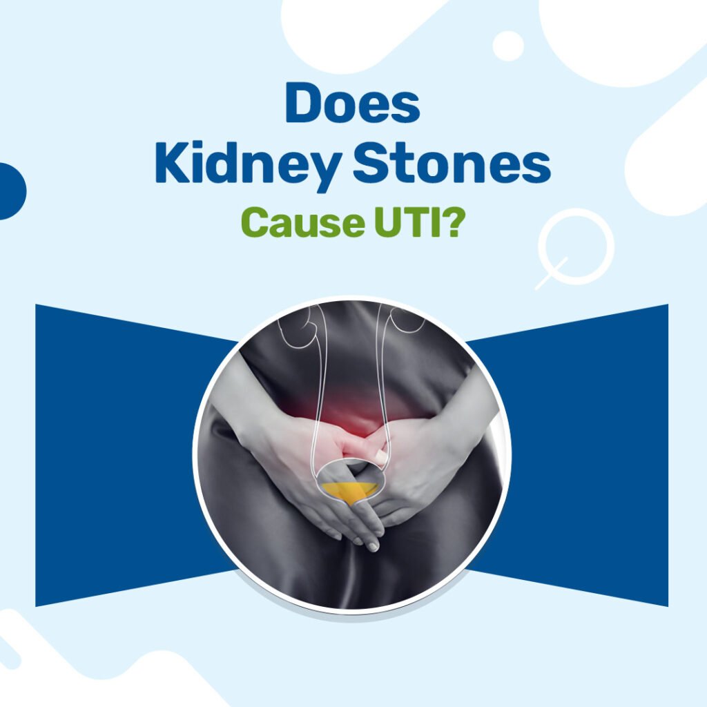 Does Kidney Stones Cause UTI
