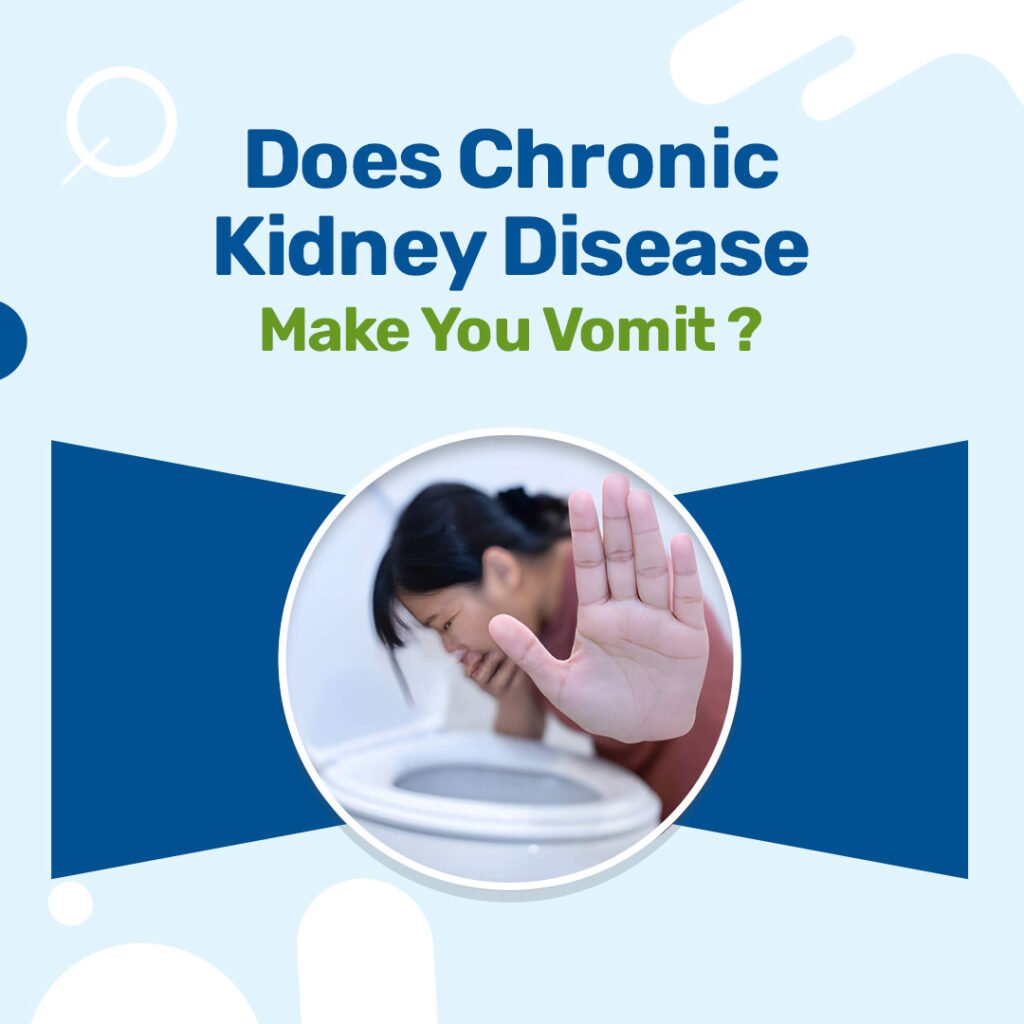 Does Chronic Kidney Disease Make You Vomit