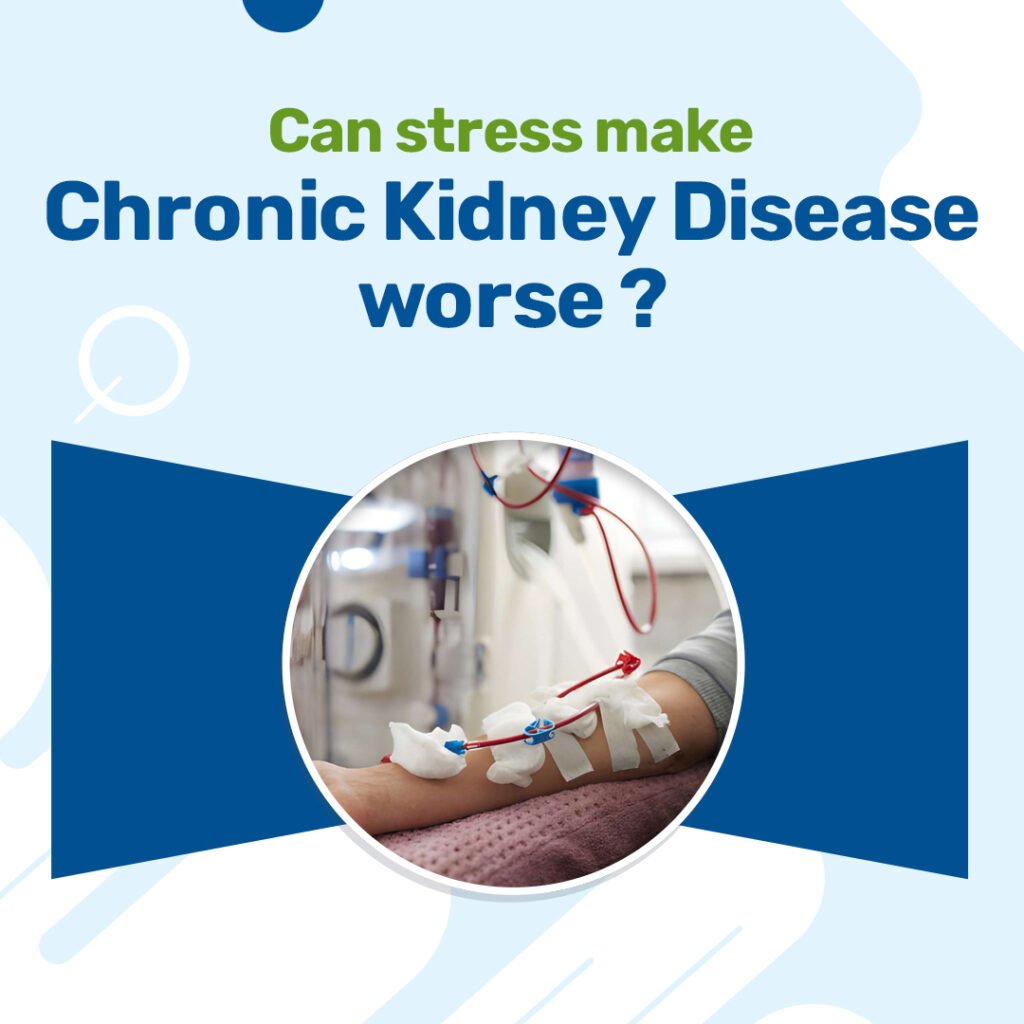 Can Stress Make Chronic Kidney Disease Worse