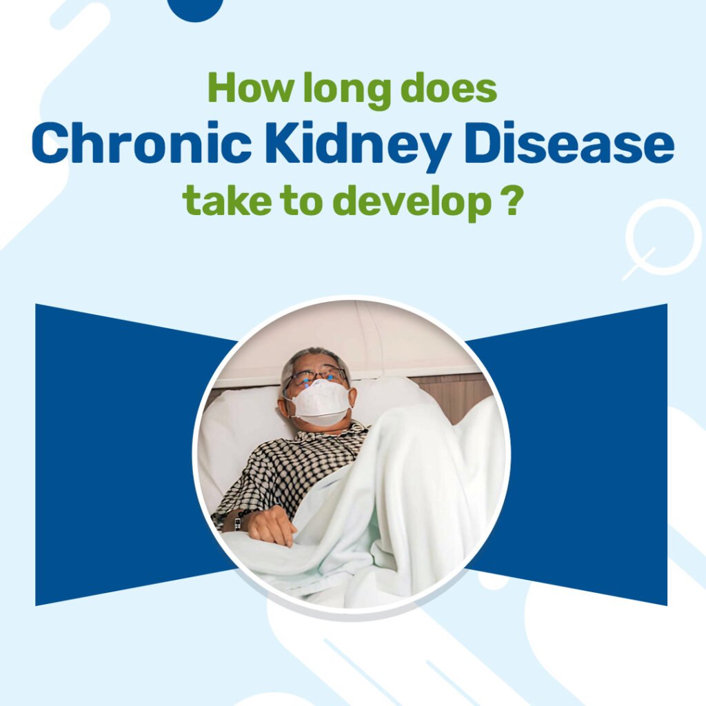 How Long Does Chronic Kidney Disease Take To Develop