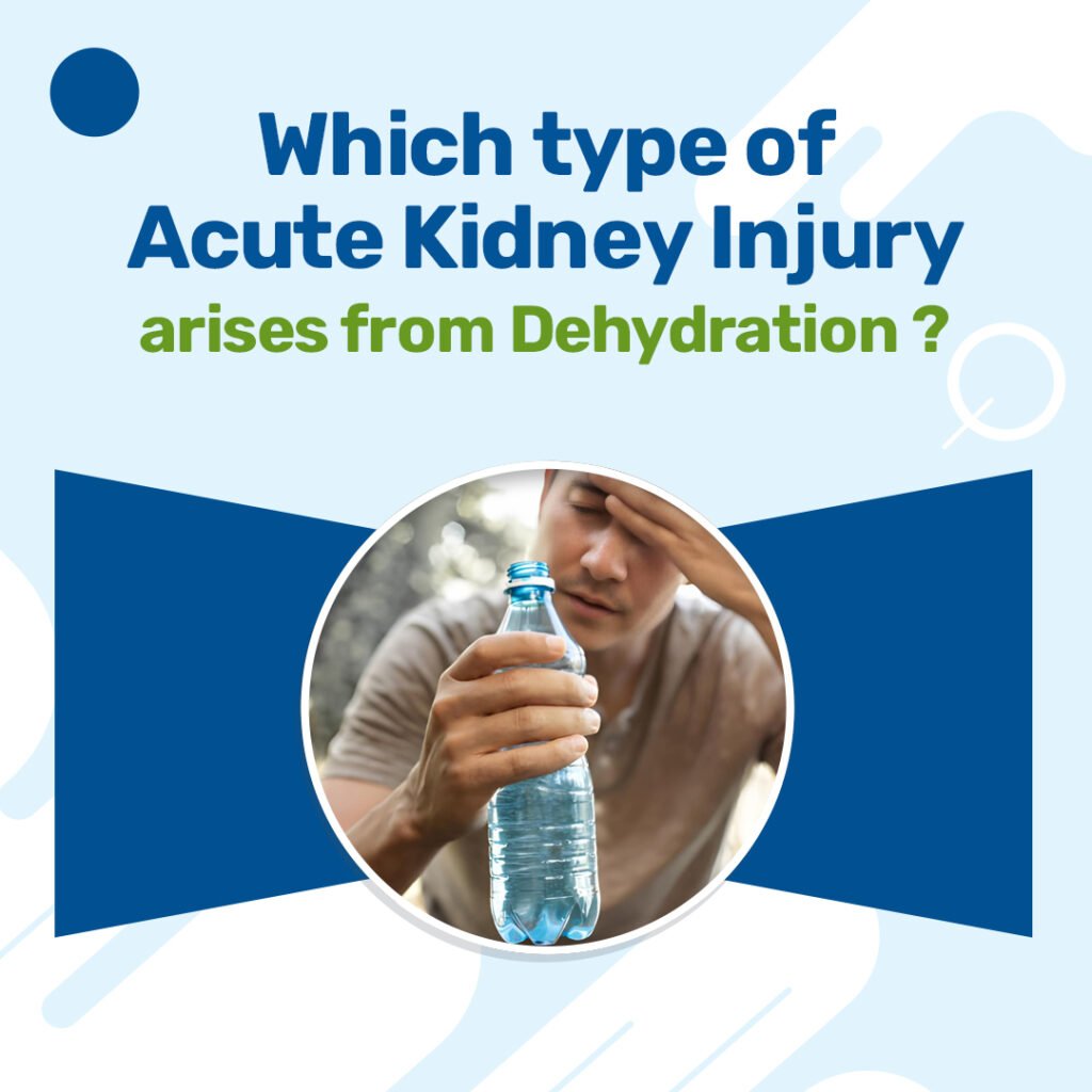 Which Type Of Acute Kidney Injury Arises From Dehydration